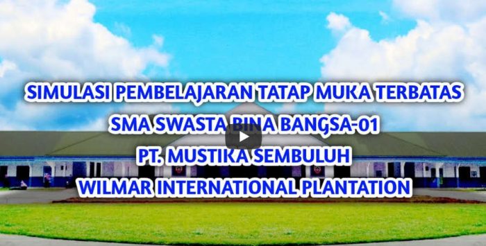 Simulasi PTM (Pembelajaran Tatap Muka) Terbatas SMAS Bina Bangsa 01